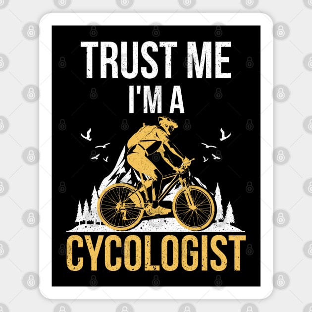 Cycologist Tshirt men Trust me I'm a Cycologist Bicycle Gift Magnet by Mr.Speak